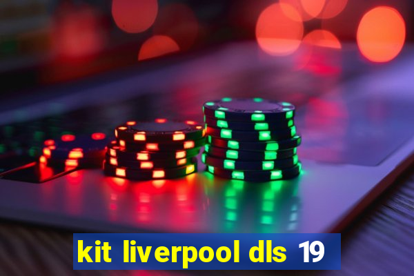 kit liverpool dls 19